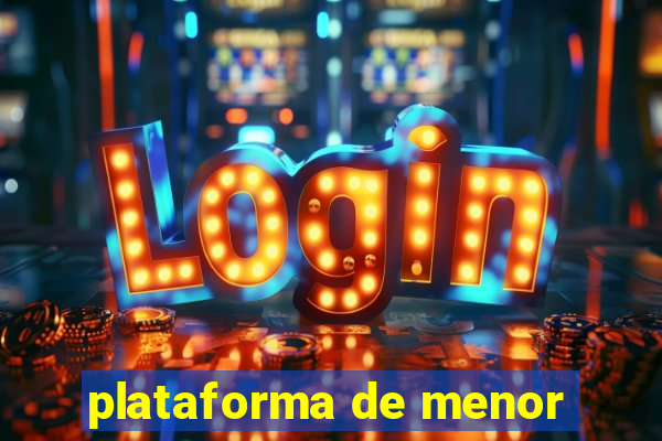 plataforma de menor